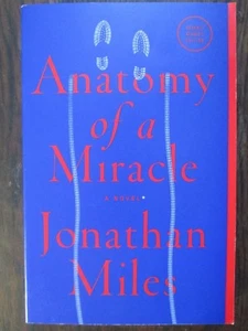 ANATOMY of a MIRACLE Jonathan Mile Advance Reader's Edition 2017 Trade Paperback - Picture 1 of 2