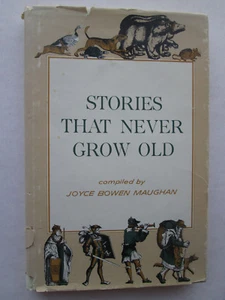 STORIES THAT NEVER GROW OLD Compiled by Joyce Bowen Maughan 1965 HCDJ Rare LDS - Bild 1 von 12