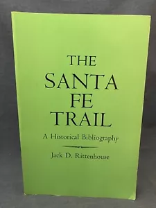 Signed The Santa Fe Trail Historical Bibliography Jack Rittenhouse History West - Foto 1 di 7