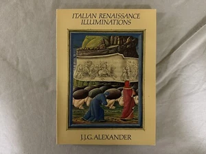 Italian Renaissance Illuminations By J.J.G. Alexander Paperback Book - Picture 1 of 1