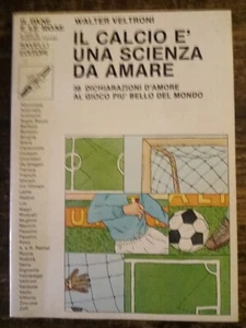 VELTRONI WALTER - IL CALCIO E' UNA SCIENZA DA AMARE - SAVELLI 1982 - Imagen 1 de 4