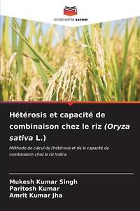 Htrosis et capacit de combinaison chez le riz (Oryza sativa L.) by Mukesh Kumar 