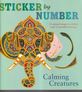 STICKER BY NUMBER: CALMING CREATURES: 12 ANIMALS TO STICKER (2017 TPB){W4} - Foto 1 di 2