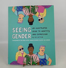 Seeing Gender An Illustrated Guide Gottlieb Iris Guide To Identity Expression G1