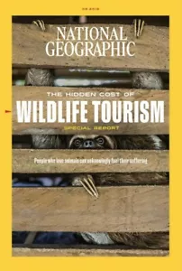 National Geographic Magazine June 2019 -The Hidden Cost of Wildlife Tourism NEW - Imagen 1 de 12