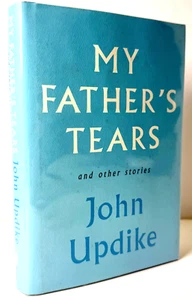 My Father's Tears and Other Stories, John Updike 2009 HCDJ 1st print in Mylar NF - Picture 1 of 12
