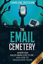 The Email Cemetery: Where Bad Sales Emails Go to Dieand How to Re - VERY GOOD