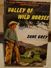VALLEY OF WILD HORSES By Zane Grey, 1927, Grosset-Dunlap. HB/DJ  GREAT CONDITION