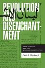 Revolution And Disenchantment Arab Marxism And The Binds Of Emancipation By Fad