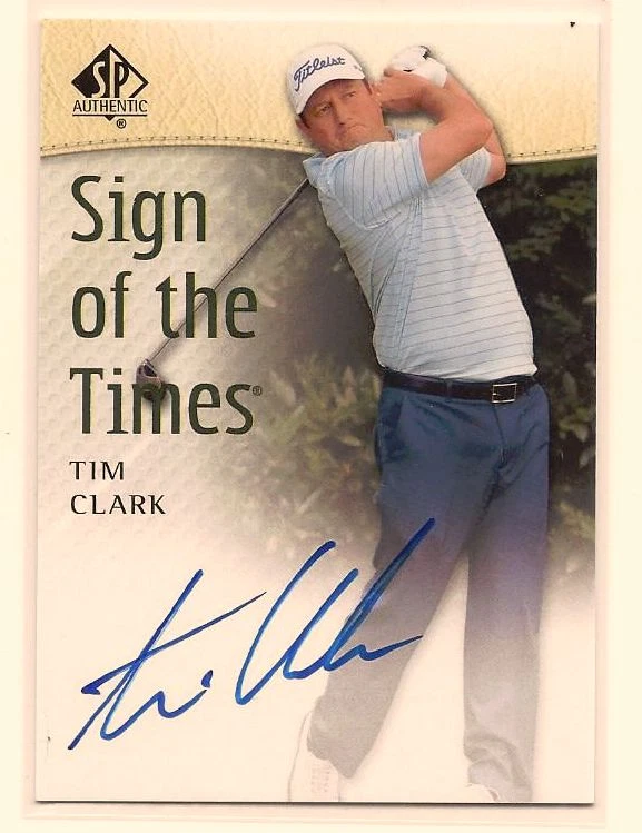 TIM CLARK 2013-14 SP AUTHENTIC GOLF SIGN OF THE TIMES ON CARD AUTO - Image 1 of 1