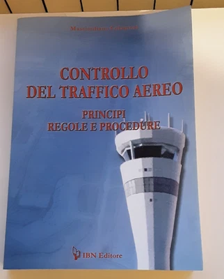 Controllo del traffico aereo Principi regole e procedure  M.Colantoni CON CD ROM - Immagine 1 di 3