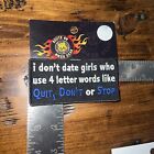 I Dont Date Girls Who Use 4 Letter Words Like Quit Dont Or Stop 4 Patch