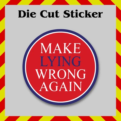 Make Lying Wrong Again Waterproof Sticker Decal for Water Bottles & Laptop - Image 1 of 3