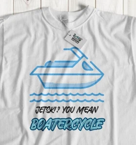 Jetski? You Mean Boater! Cycle Unisex Funny Jet Skier T-Shirt Water Sports Gifts - Afbeelding 1 van 8