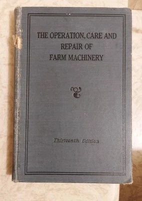 JOHN DEERE OPERATION REPAIR CARE OF FARM MACINERY 13TH EDITION - Image 1 of 4
