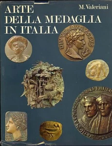 L'ARTE DELLA MEDAGLIA IN ITALIA M. VALERIANI - Foto 1 di 1