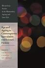 Age and Ageing in Contemporary Speculative and Science Fiction by Sarah Falcus (