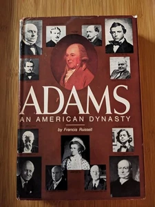 ADAMS: AN AMERICAN DYNASTY Francis Russell REVOLUTIONARY ERA thru 1870s HC/DC - Picture 1 of 4