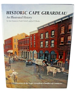Historic Cape Girardeau An Illustrated History Missouri 1st Edition Book AS NEW - Picture 1 of 1