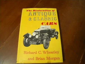 Wheatley, Richard C. und Brian Morgan DIE RESTAURIERUNG VON ANTIKEN UND KLASSISCHEN AUTOS - Bild 1 von 8