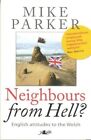 Neighbours from Hell?: English Attitudes... by Parker, Mike Paperback / softback