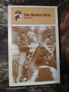 Your Western Horse By Nelson Nye -1972 -Paperback -Equine -Animals -Horses - Picture 1 of 12
