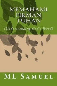 Memahami Firman Tuhan: (Understanding God's Word) by ML Samuel (Malay) Paperback - Picture 1 of 1