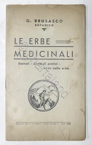 G. Brusasco - Le Erbe Medicinali - Trattati Consigli Virtù delle erbe - ed. 1938 - Picture 1 of 4