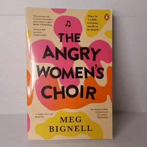 The Angry Women's Choir Book Meg Bignell Contemporary Womens Chic Lit Romance  - Picture 1 of 14