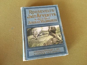Roosevelt's Wild adventure in Africa -Hunting Big Game -1909 in Swedish - Picture 1 of 10
