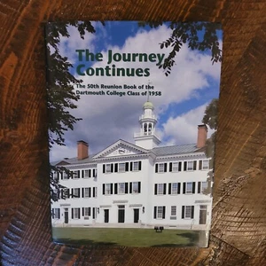 The Journey Continues 50th Reunion Class Of 1958 DARTMOUTH COLLEGE - Picture 1 of 5