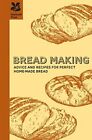 Bread Making: A Practical Guide To All Aspects Of Brea By Jane Eastoe 1907892788