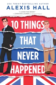 10 Things That Never Happened: a Grumpy–Sunshine Queer Rom-Com about Falling for - Picture 1 of 12