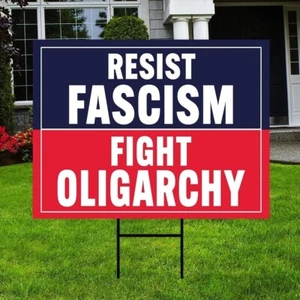 Resist Facism Fight Oligarchy Sign, Anti Trump Sign, Protest Sign18x24 Yard Sign - Picture 1 of 4