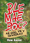 Huw Aaron Ble Mae Boc? ar Goll yn y Chwedlau Book NEW