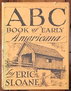 ERIC SLOANE "ABC BOOK OF EARLY AMERICANA" 1963 HC/DJ NF/G+ GREAT ILLUSTRATIONS - Foto 1 di 1