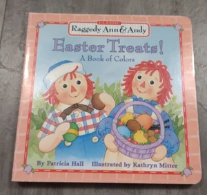 RAGGEDY ANN AND ANDY: EASTER TREATS, A BOOK OF COLORS By Patricia Hall - Imagen 1 de 3