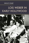 Shelley Stamp Lois Weber in Early Hollywood (Poche)