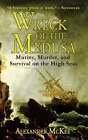 Wreck Of The Medusa: Mutiny, Murder, And Survival On The High Seas By Mckee