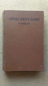GERMAN SCIENCE READER Chemistry, Physics, Technology Arthur S. Wright Holt 1933 - Imagen 1 de 5