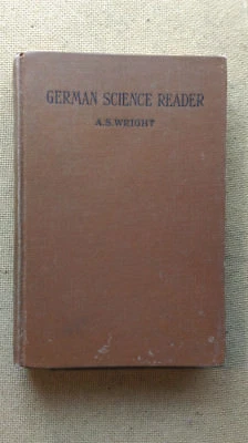 GERMAN SCIENCE READER Chemistry, Physics, Technology  Arthur S. Wright Holt 1933 - Image 1 of 4