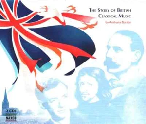 2xCD Anthony Burton The Story Of British Classical Music Naxos - Imagen 1 de 1