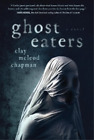Clay Mcleod Chapman Ghost Eaters (Relié)