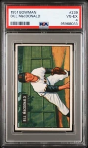 1951 BOWMAN #239 BILL MACDONALD PSA 4, POP 7 - Picture 1 of 2