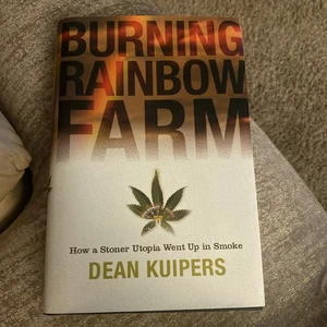Burning Rainbow Farm: How a Stoner Utopia Went Up in Smoke by Kuipers - Bild 1 von 4