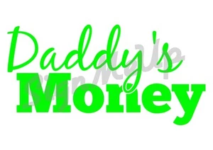 Daddy's Money 8" - 23" Cool Window Sticker Decal for Car Truck Laptop 20 Colors! - Bild 1 von 23
