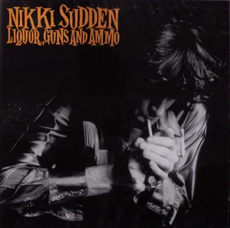 CD Nikki Sudden Liquor, Guns And Ammo Chatterbox Records - Bild 1 von 1