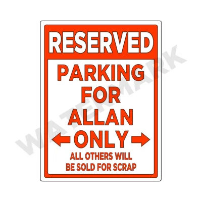 Letrero de estacionamiento solo para ALLAN - Letrero de metal o calcomanía pegatina divertido coche camión 9x12 Foto 1 de 2
