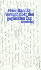 Peter Handke Versuch über den geglückten Tag