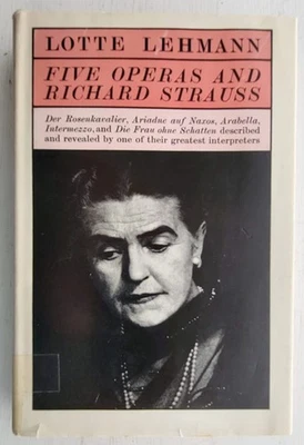 Five Operas and Richard Strauss - Lotte Lehmann - Macmillan First Edition 1964 - Image 1 of 4
